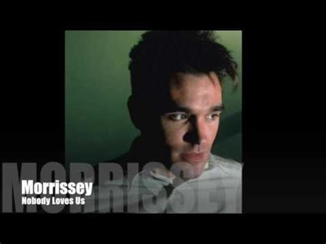 Nobody loves me lyrics [Morrissey]