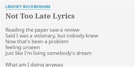 Not Too Late lyrics [Lindsey Buckingham]