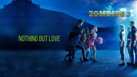 Nothing But Love lyrics [The Cast of ZOMBIES]