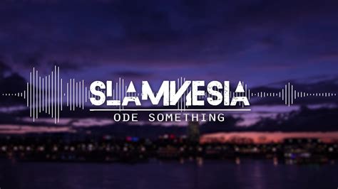 Ode Something lyrics [SLAMNESIA]