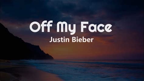 Off My Face lyrics [Justin Bieber]