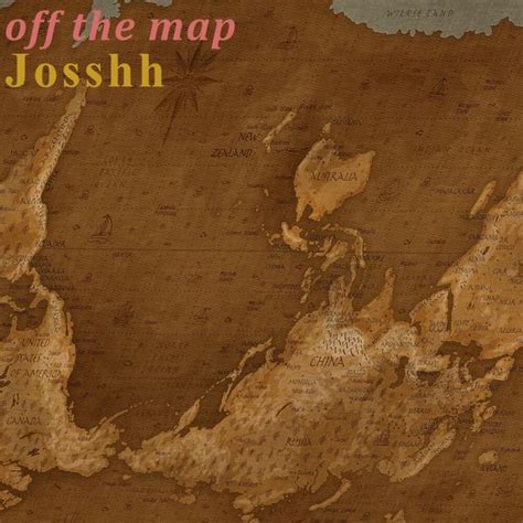 Off the map lyrics [Josshh]