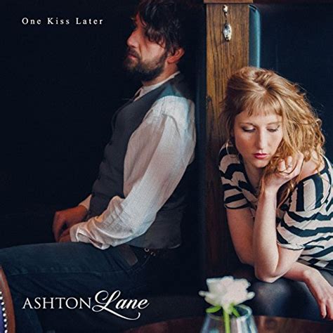 One Kiss Later lyrics [Ashton Lane]