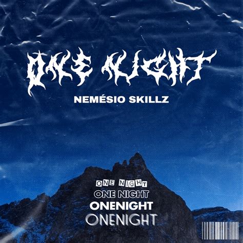 One Night lyrics [Nemésio Skillz]