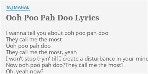 Ooh Poo Pah Doo lyrics [Taj Mahal]
