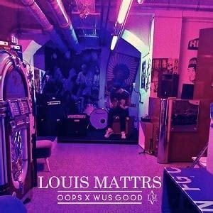 Oops x Wus Good lyrics [Louis Mattrs]