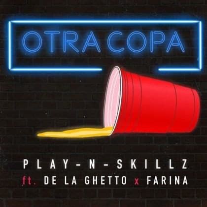 Otra Copa lyrics [Play-N-Skillz]