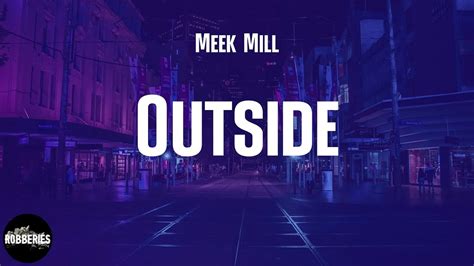 Outside lyrics [Meek Mill]