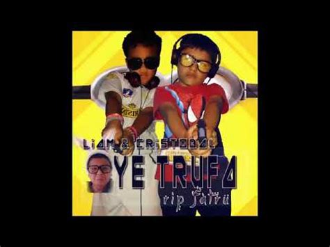 Oye Trufa lyrics [Cristobal & Liam]