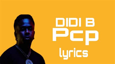 PCP lyrics [Didi B]