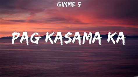 Pag Kasama Ka lyrics [Gimme 5]