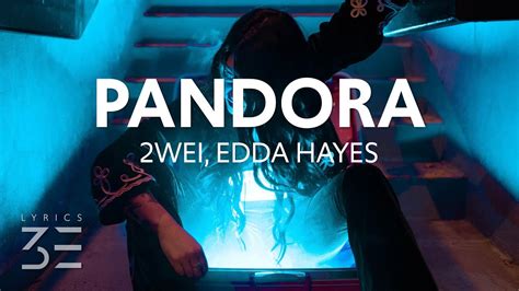 Pandora lyrics [2WEI & Edda Hayes]