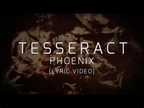 Phoenix lyrics [TesseracT]