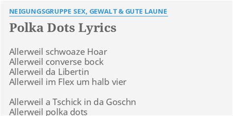 Polka Dots lyrics [Neigungsgruppe Sex, Gewalt & Gute Laune]