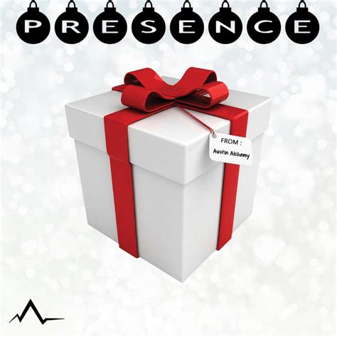 Presence lyrics [Austin Alchemy]