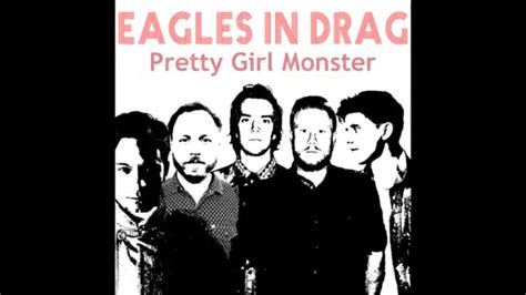 Pretty Little Monster lyrics [Eagles in Drag]