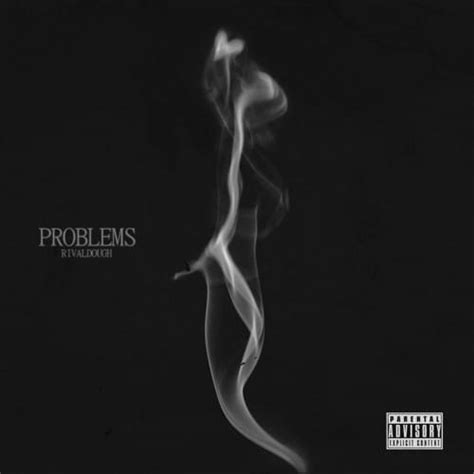 Problems lyrics [Rivaldough]