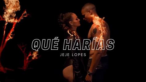 Qué Harías lyrics [Jeje Lopes]