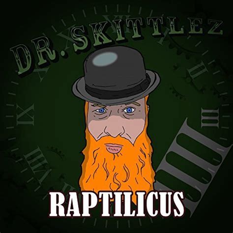Raptilicus lyrics [Dr. Skittlez]