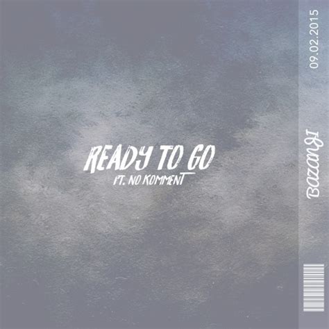 Ready To Go lyrics [Bazanji]