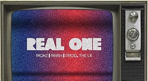 Real one. lyrics [​monz (Rap)​]