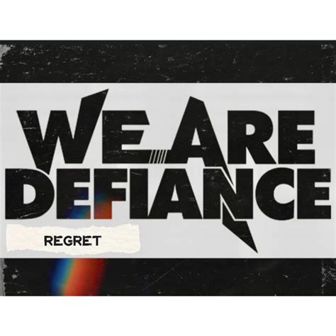 Regret lyrics [We Are Defiance]