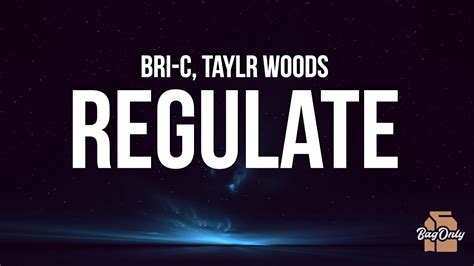 Regulate lyrics [Bri-C]