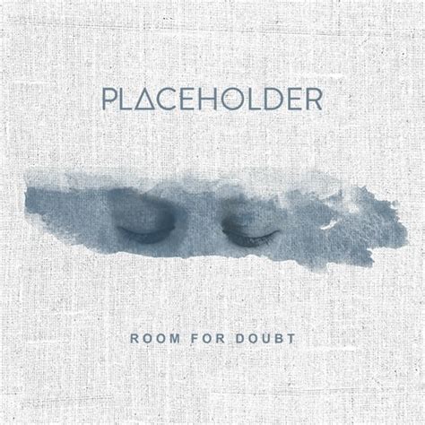 Room for Doubt lyrics [Placeholder (AUS)]