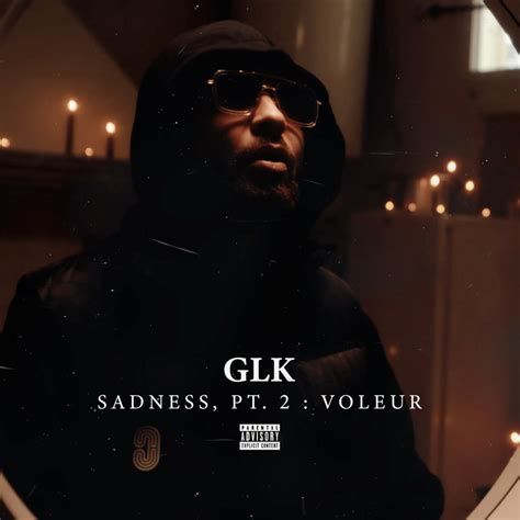 Sadness, Pt. 2 : Voleur lyrics [GLK]