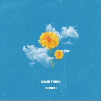 Same Thing lyrics [Conch]