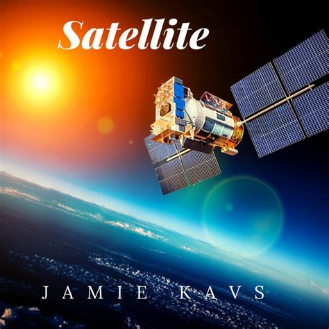 Satellite lyrics [Jamie kavs]