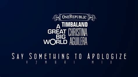 Say Something To Apologize lyrics [A Great Big World/OneRepublic]