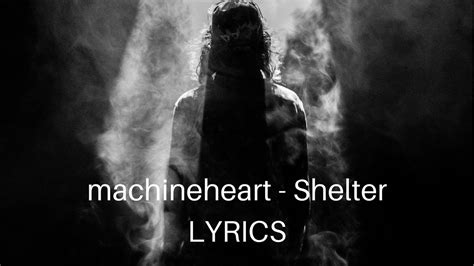 Shelter lyrics [​machineheart]