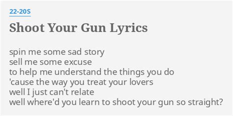 Shoot Your Gun lyrics [22-20s]