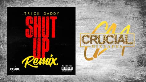 Shut Up Remix lyrics [Trick Daddy]