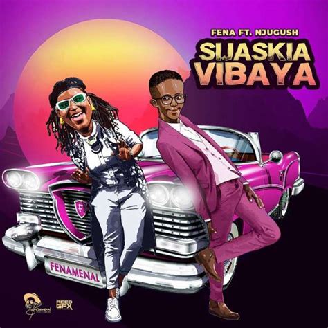 Sijaskia Vibaya lyrics [Fena Gitu]