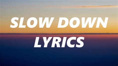 Slow Down lyrics [FELIP]