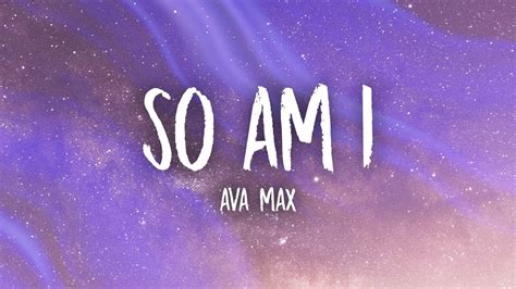 So Am I lyrics [Ava Max]