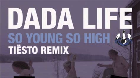 So Young So High lyrics [Dada Life]