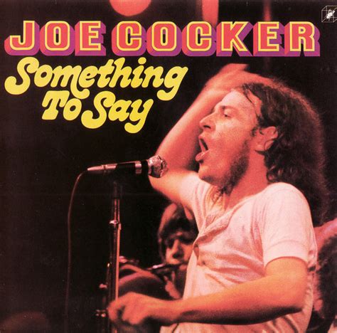 Something to Say lyrics [Joe Cocker]