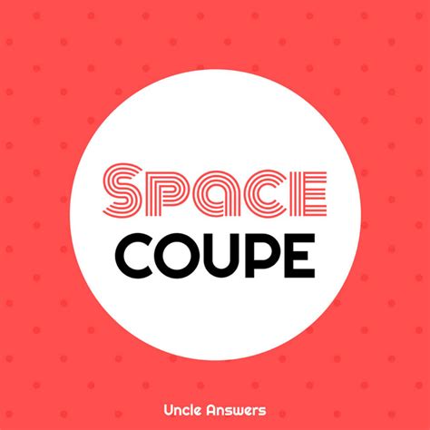 Space Coupe lyrics [Uncle Answers]