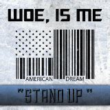 Stand Up lyrics [Woe, Is Me]