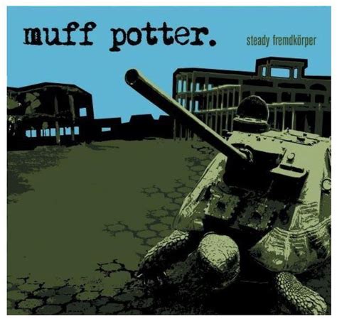 Steady Fremdkörper lyrics [Muff Potter]