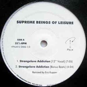 Strangelove Addiction lyrics [Supreme Beings Of Leisure]