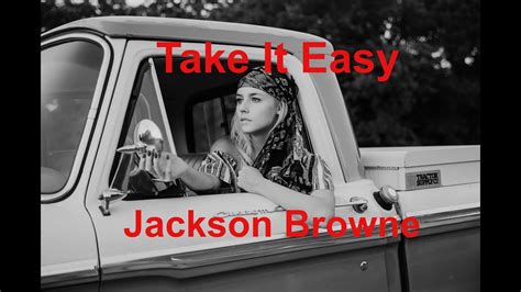 Take It Easy lyrics [Jackson Browne]