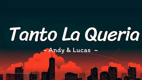 Tanto la Quería lyrics [Andy & Lucas]