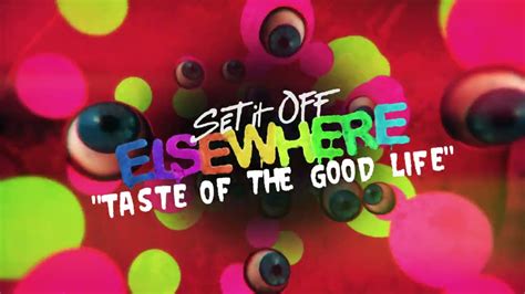 Taste of the Good Life lyrics [Set It Off]