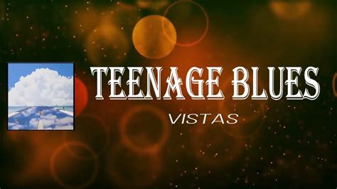 Teenage Blues lyrics [Vistas]