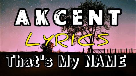 That's My Name lyrics [Akcent]