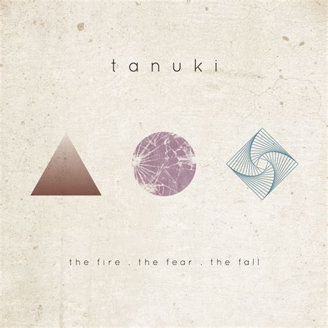 The Fire . The Fear . The Fall lyrics [Tanuki]